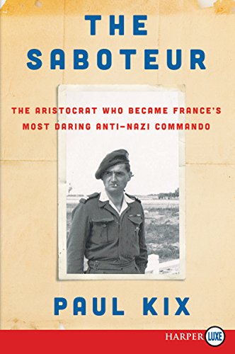 9780062743367: The Saboteur: The Aristocrat Who Became France's Most Daring Anti-Nazi Commando