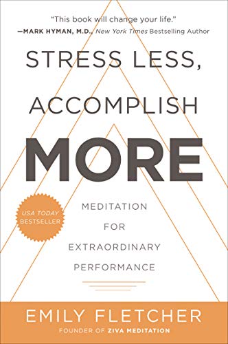 Imagen de archivo de Stress Less, Accomplish More: Meditation for Extraordinary Performance a la venta por Ergodebooks