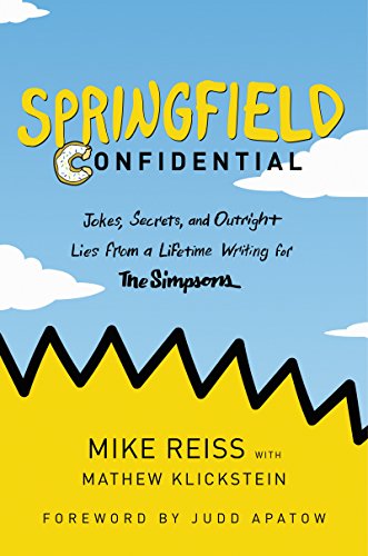 Imagen de archivo de Springfield Confidential: Jokes, Secrets, and Outright Lies from a Lifetime Writing for The Simpsons a la venta por Ergodebooks