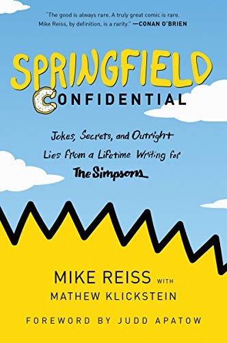 Beispielbild fr Springfield Confidential: Jokes, Secrets, and Outright Lies from a Lifetime Writing for The Simpsons zum Verkauf von Bellwetherbooks