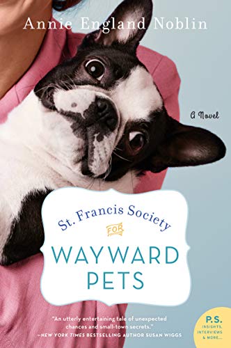 Stock image for St. Francis Society for Wayward Pets: A Novel for sale by SecondSale