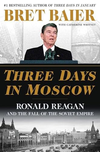 Beispielbild fr Three Days in Moscow: Ronald Reagan and the Fall of the Soviet Empire (Three Days Series) zum Verkauf von Wonder Book