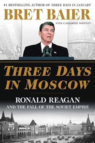 Stock image for Three Days in Moscow: Ronald Reagan and the Fall of the Soviet Empire (Three Days Series) for sale by SecondSale