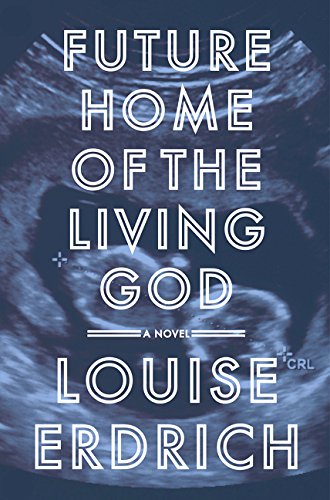 Imagen de archivo de Future Home of the Living God: A Novel a la venta por Better World Books
