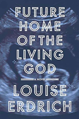 Stock image for Future Home of the Living God: A Novel for sale by medimops