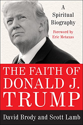 Beispielbild fr The Faith of Donald J. Trump: A Spiritual Biography zum Verkauf von Wonder Book