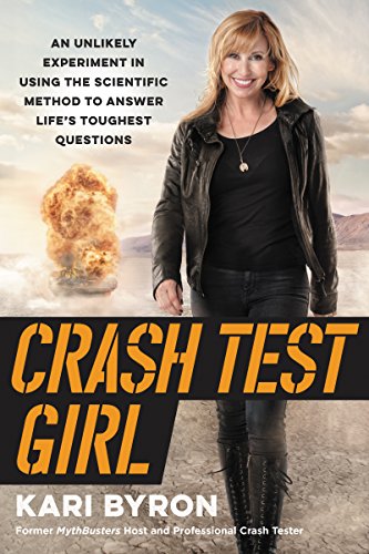 9780062749772: Crash Test Girl: An Unlikely Experiment in Using the Scientific Method to Answer Life's Toughest Questions