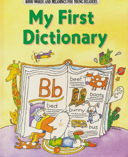 Imagen de archivo de My First Dictionary: Four Thousand Words and Meanings for Young Readers a la venta por Wonder Book