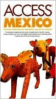 Stock image for Mexico Access: The Coastal Resorts with Mexico City and the Yucatan for sale by Half Price Books Inc.