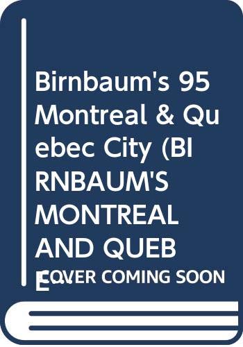 Stock image for Birnbaum's 95 Montreal & Quebec City (BIRNBAUM'S MONTREAL AND QUEBEC CITY) for sale by Wonder Book