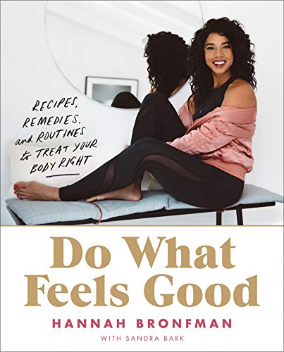 Stock image for Do What Feels Good: Recipes, Remedies, and Routines to Treat Your Body Right for sale by SecondSale
