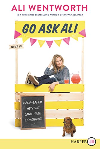 Imagen de archivo de Go Ask Ali : Half-Baked Advice (and Free Lemonade) a la venta por Better World Books: West