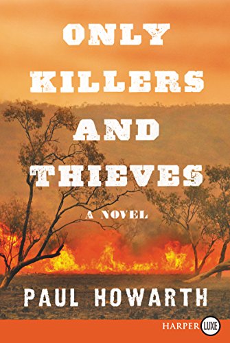 Stock image for Only Killers and Thieves: A Novel for sale by BooksRun