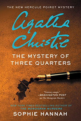 Beispielbild fr The Mystery of Three Quarters : The New Hercule Poirot Mystery zum Verkauf von Better World Books