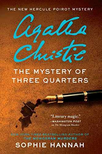 Beispielbild fr The Mystery of Three Quarters : The New Hercule Poirot Mystery zum Verkauf von Better World Books