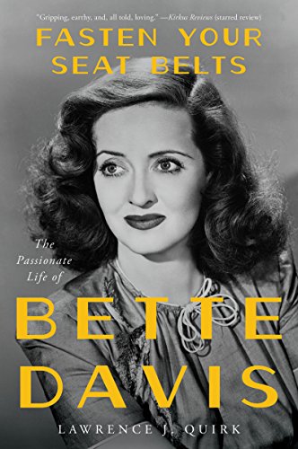 Fasten Your Seat Belts : The Passionate Life of Bette Davis - Lawrence J Quirk