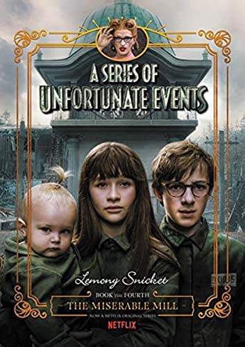 9780062796059: A Series of Unfortunate Events #4: The Miserable Mill Netflix Tie-In