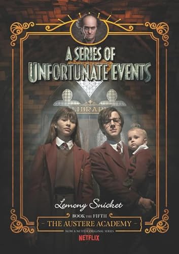 9780062796158: A Series of Unfortunate Events #5: The Austere Academy, Netflix Tie-in