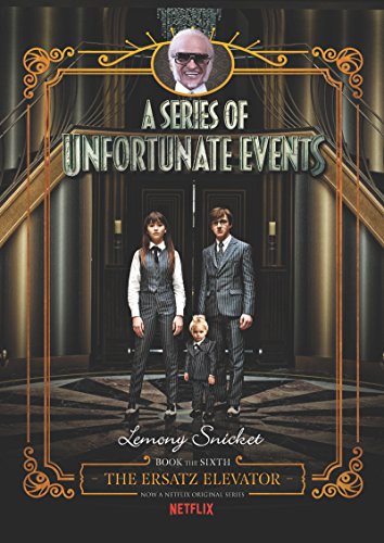Stock image for A Series of Unfortunate Events #6: the Ersatz Elevator Netflix Tie-In for sale by Better World Books