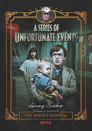Stock image for A Series of Unfortunate Events #8: the Hostile Hospital Netflix Tie-In for sale by Better World Books: West