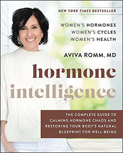 9780062796219: Hormone Intelligence: The Complete Guide to Calming Hormone Chaos and Restoring Your Body's Natural Blueprint for Well-Being