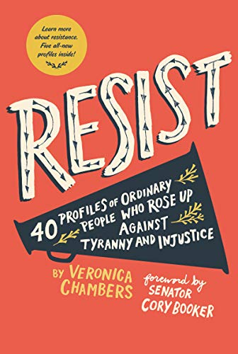 Stock image for Resist: 40 Profiles of Ordinary People Who Rose Up Against Tyranny and Injustice for sale by Ergodebooks