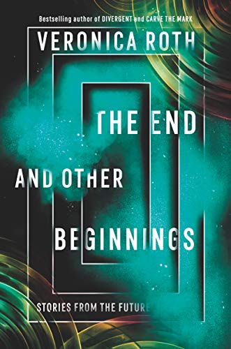 Beispielbild fr The End and Other Beginnings: Stories from the Future zum Verkauf von SecondSale