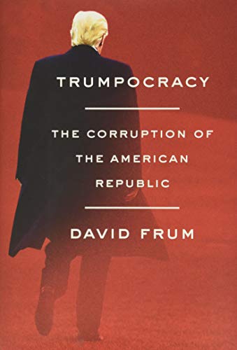 Stock image for Trumpocracy : The Corruption of the American Republic for sale by Better World Books