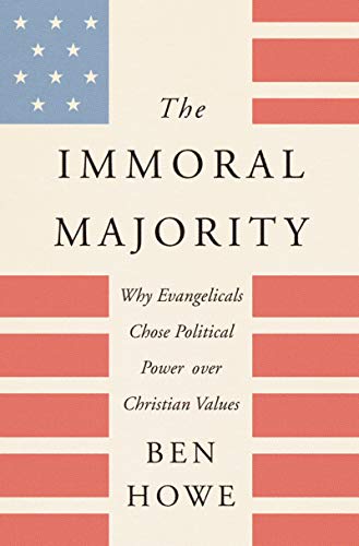 Beispielbild fr The Immoral Majority: Why Evangelicals Chose Political Power over Christian Values zum Verkauf von Wonder Book