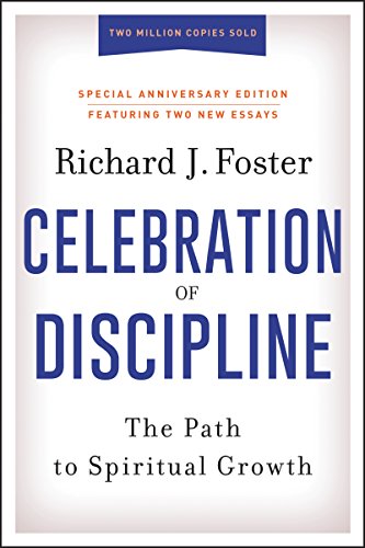 Stock image for Celebration of Discipline, Special Anniversary Edition: The Path to Spiritual Growth for sale by KuleliBooks