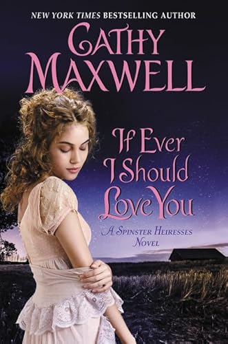 Beispielbild fr If Ever I Should Love You : A Spinster Heiresses Novel zum Verkauf von Better World Books