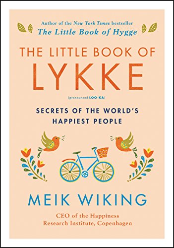 Beispielbild fr The Little Book of Lykke: Secrets of the World's Happiest People zum Verkauf von ThriftBooks-Atlanta