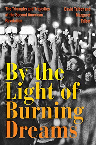 Stock image for By the Light of Burning Dreams : The Triumphs and Tragedies of the Second American Revolution for sale by Better World Books