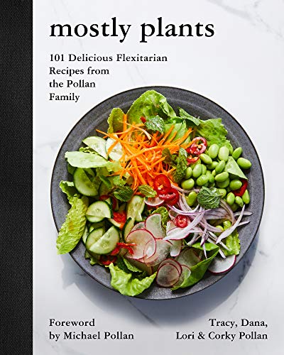 Beispielbild fr Mostly Plants: 101 Delicious Flexitarian Recipes from the Pollan Family zum Verkauf von Goodwill of Colorado