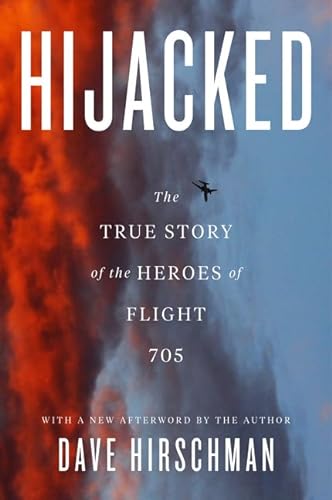 9780062824288: Hijacked: The True Story of the Heroes of Flight 705