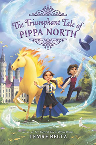 Stock image for The Triumphant Tale of Pippa North for sale by Better World Books