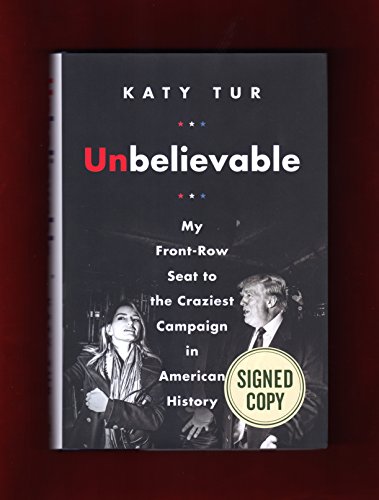 Imagen de archivo de Special First Edition, Issued-Sign (ISBN 9780062836816) of: Unbelievable / My Front-Row Seat to the Craziest Campaign in American History. First Edition, First Printing a la venta por ThriftBooks-Atlanta