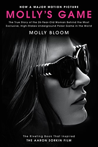 Beispielbild fr Molly's Game [Movie Tie-in]: The True Story of the 26-Year-Old Woman Behind the Most Exclusive, High-Stakes Underground Poker Game in the World zum Verkauf von SecondSale