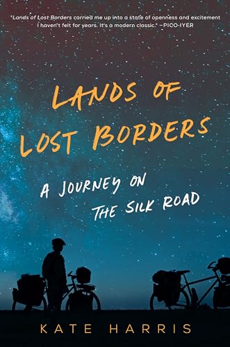 Stock image for Lands of Lost Borders: A Journey on the Silk Road for sale by LEFT COAST BOOKS
