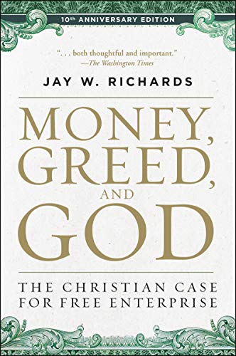 Beispielbild fr Money, Greed, and God 10th Anniversary Edition: The Christian Case for Free Enterprise zum Verkauf von BooksRun