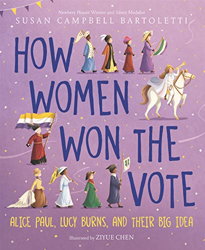 Stock image for How Women Won the Vote : Alice Paul, Lucy Burns, and Their Big Idea for sale by Better World Books