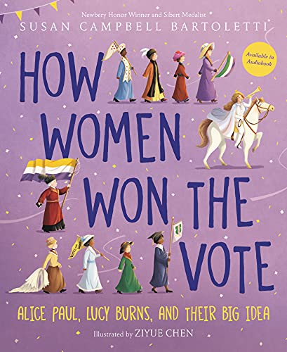 Stock image for How Women Won the Vote: Alice Paul, Lucy Burns, and Their Big Idea for sale by SecondSale