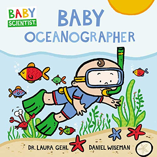 Beispielbild fr Baby Oceanographer: 1 (Baby Scientist, 1) zum Verkauf von AwesomeBooks