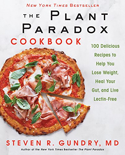 9780062843371: The Plant Paradox Cookbook: 100 Delicious Recipes to Help You Lose Weight, Heal Your Gut, and Live Lectin-free: 2