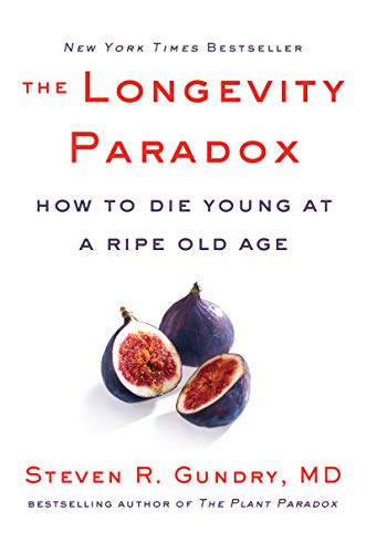 Stock image for The Longevity Paradox: How to Die Young at a Ripe Old Age for sale by ThriftBooks-Dallas