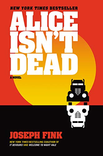 

Alice Isn't Dead: A Novel [signed] [first edition]