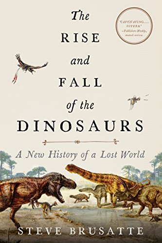 Stock image for The Rise and Fall of the Dinosaurs: A New History of a Lost World for sale by KuleliBooks