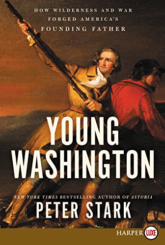 Imagen de archivo de Young Washington : How Wilderness and War Forged America's Founding Father a la venta por Better World Books: West