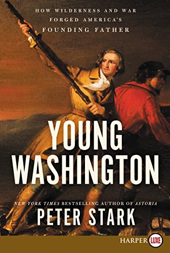 Stock image for Young Washington : How Wilderness and War Forged America's Founding Father for sale by Better World Books: West