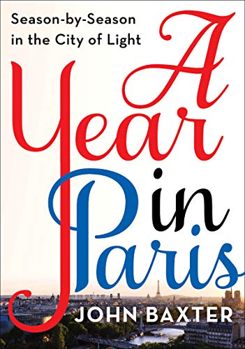 Beispielbild fr A Year in Paris: Season by Season in the City of Light zum Verkauf von Wonder Book